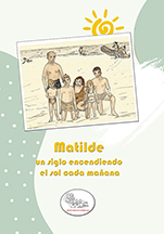 Matilde - Un siglo encendiendo el sol cada mañana